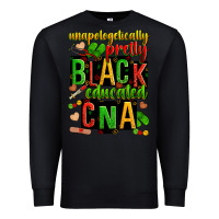 Black unapologetically pretty black and educated cna zillion Premium Sweatshirt - Zillion Design Studio