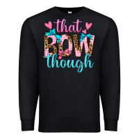 Black that bow though Premium Sweatshirt - texasbilliewilder