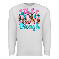Dove Grey that bow though Premium Sweatshirt - texasbilliewilder