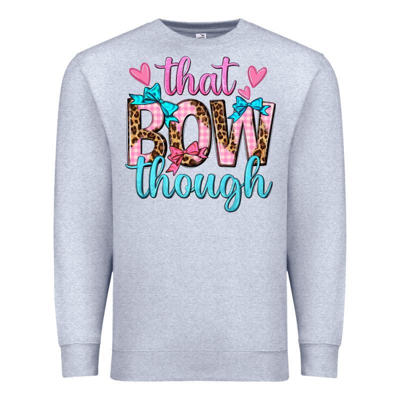 That Bow Though Premium Sweatshirt by texasbilliewilder | Teevron