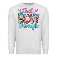 Oatmeal Heather that bow though Premium Sweatshirt - texasbilliewilder