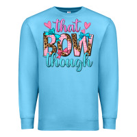 Ocean Blue that bow though Premium Sweatshirt - texasbilliewilder