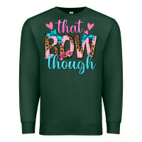 Sports Green that bow though Premium Sweatshirt - texasbilliewilder