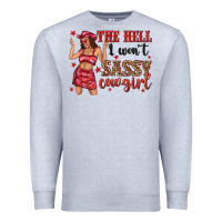 Heather Grey the hell i wont sassy cowgirl Premium Sweatshirt - texasbilliewilder