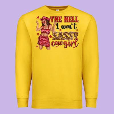 Premium Sweatshirt the hell i wont sassy cowgirl