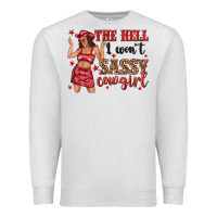 Oatmeal Heather the hell i wont sassy cowgirl Premium Sweatshirt - texasbilliewilder