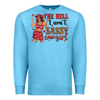 Ocean Blue the hell i wont sassy cowgirl Premium Sweatshirt - texasbilliewilder
