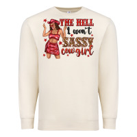 Sandshell the hell i wont sassy cowgirl Premium Sweatshirt - texasbilliewilder
