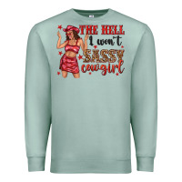 Seafoam the hell i wont sassy cowgirl Premium Sweatshirt - texasbilliewilder