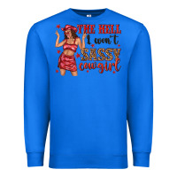 True Royal the hell i wont sassy cowgirl Premium Sweatshirt - texasbilliewilder