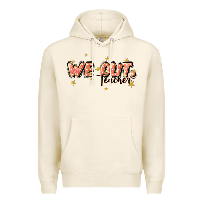 We Out Teacher Premium Hoodie by JahusDesignShop | Teevron