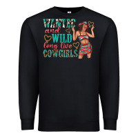 Black wanted and wild long live cowgirls Premium Sweatshirt - texasbilliewilder