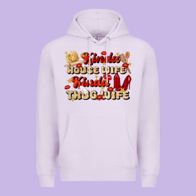 Kinda House Wife Kinda Thug Wife Premium Hoodie Designed By Jahusdesignshop