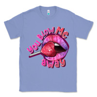 Colony Blue You Blow Me Away Valentines Day Classic Tee - FaDigitalArtStudio