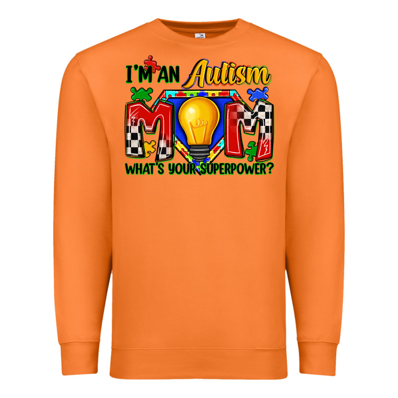 I'm An Autism Mom What's Your Superpower Premium Sweatshirt by Zillion Design Studio | Teevron
