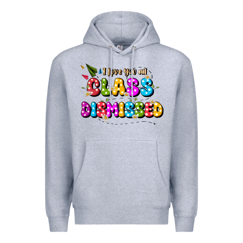 I Love You All Class Dismissed Premium Hoodie by JahusDesignShop | Teevron
