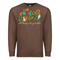 Chestnut with god all things are possible with cross Premium Sweatshirt - texasbilliewilder