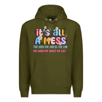 Army Green its all a mess Premium Hoodie - JahusDesignShop