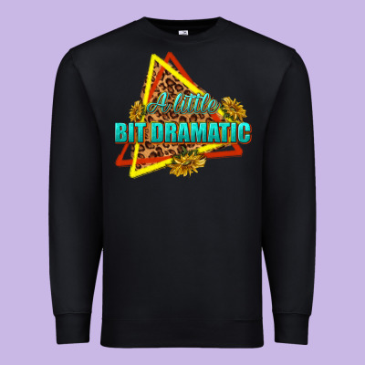 Premium Sweatshirt a little bit dramatic