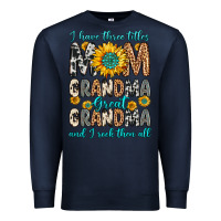Navy i have three tittles mom grandma great grandma Premium Sweatshirt - Zillion Design Studio