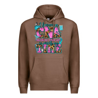 Chestnut i became a cna because your life is worth my time Premium Hoodie - AdoDesignShop
