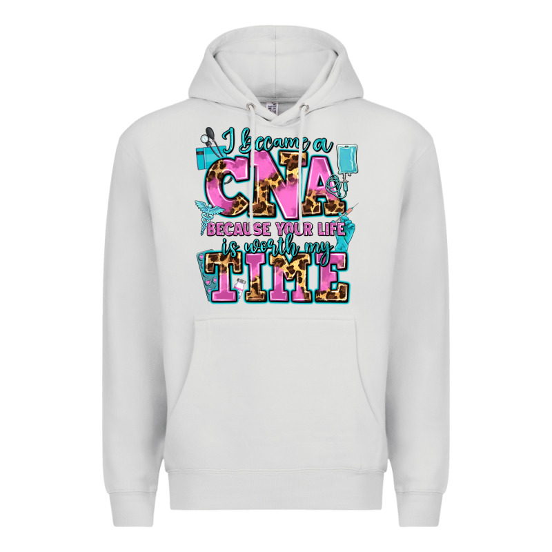 I Became A Cna Because Your Life Is Worth My Time Premium Hoodie by AdoDesignShop | Teevron