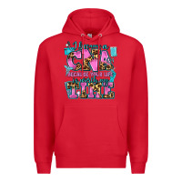 Red i became a cna because your life is worth my time Premium Hoodie - AdoDesignShop