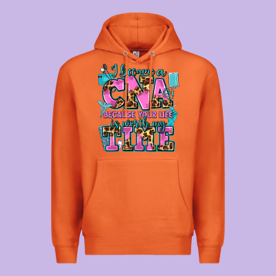 I Became A Cna Because Your Life Is Worth My Time Premium Hoodie Designed By Adodesignshop