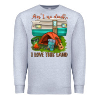 Heather Grey ain t no doubt i love this land Premium Sweatshirt - texasbilliewilder
