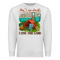 Oatmeal Heather ain t no doubt i love this land Premium Sweatshirt - texasbilliewilder
