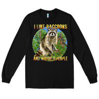 Black i like raccoons and 3 people Long Sleeve Tee - BarkalooDesign