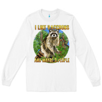 White i like raccoons and 3 people Long Sleeve Tee - BarkalooDesign