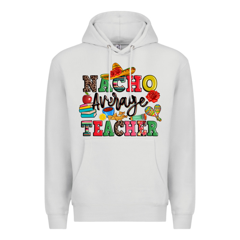 Nacho Average Teacher Premium Hoodie by JahusDesignShop | Teevron