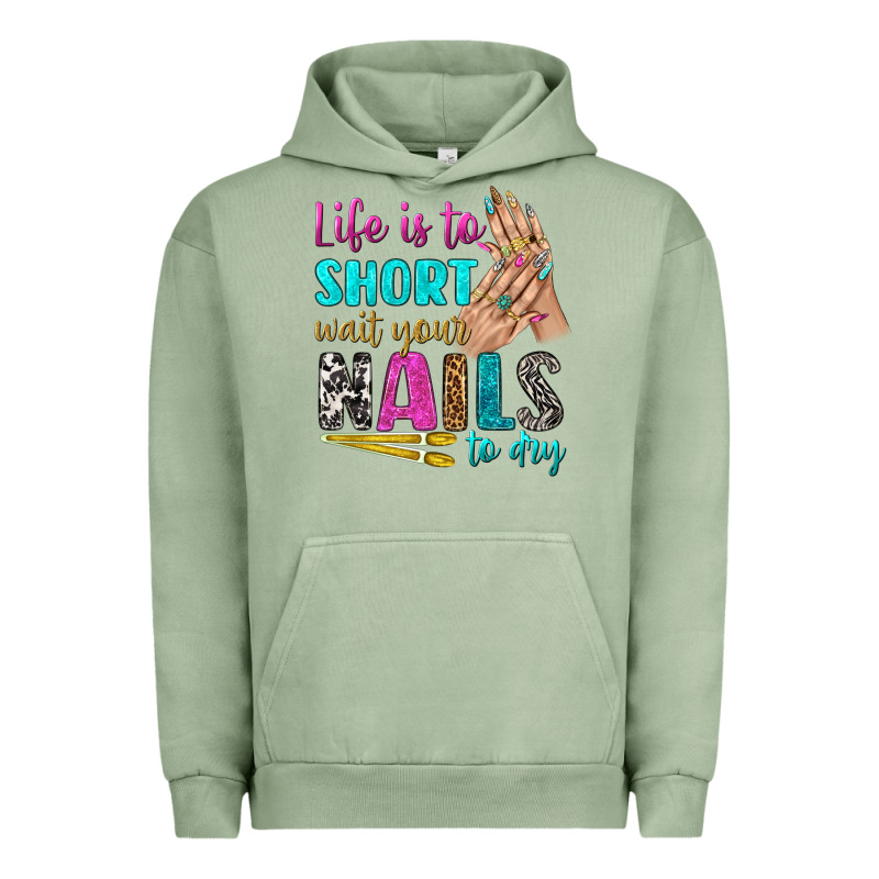 Life Is To Short Wait Your Nails To Dry Bbs Urban Hoodie by BundleAndBundleShop | Teevron