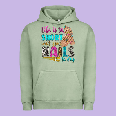 Life Is To Short Wait Your Nails To Dry Bbs Urban Hoodie Designed By Bundleandbundleshop
