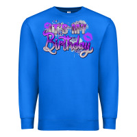 True Royal purple its my birthday Premium Sweatshirt - Zillion Design Studio