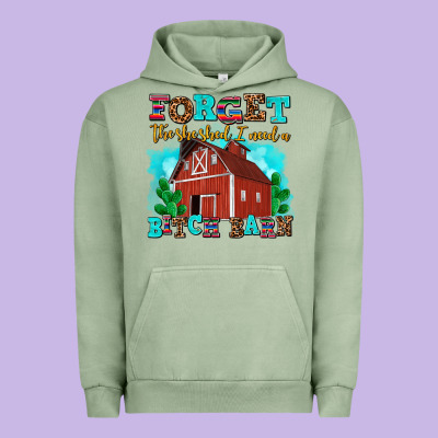Forget The She Shed I Need A Bitch Barn Urban Hoodie Designed By Adodesignshop