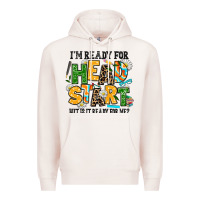 Pale Pink i am ready for head start but is it ready for me Premium Hoodie - AdoDesignShop
