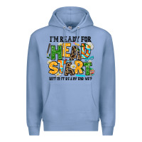 Colony Blue i am ready for head start but is it ready for me Premium Hoodie - AdoDesignShop