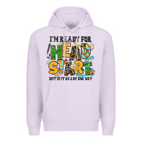 Lilac i am ready for head start but is it ready for me Premium Hoodie - AdoDesignShop