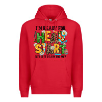 Red i am ready for head start but is it ready for me Premium Hoodie - AdoDesignShop