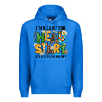 True Royal i am ready for head start but is it ready for me Premium Hoodie - AdoDesignShop