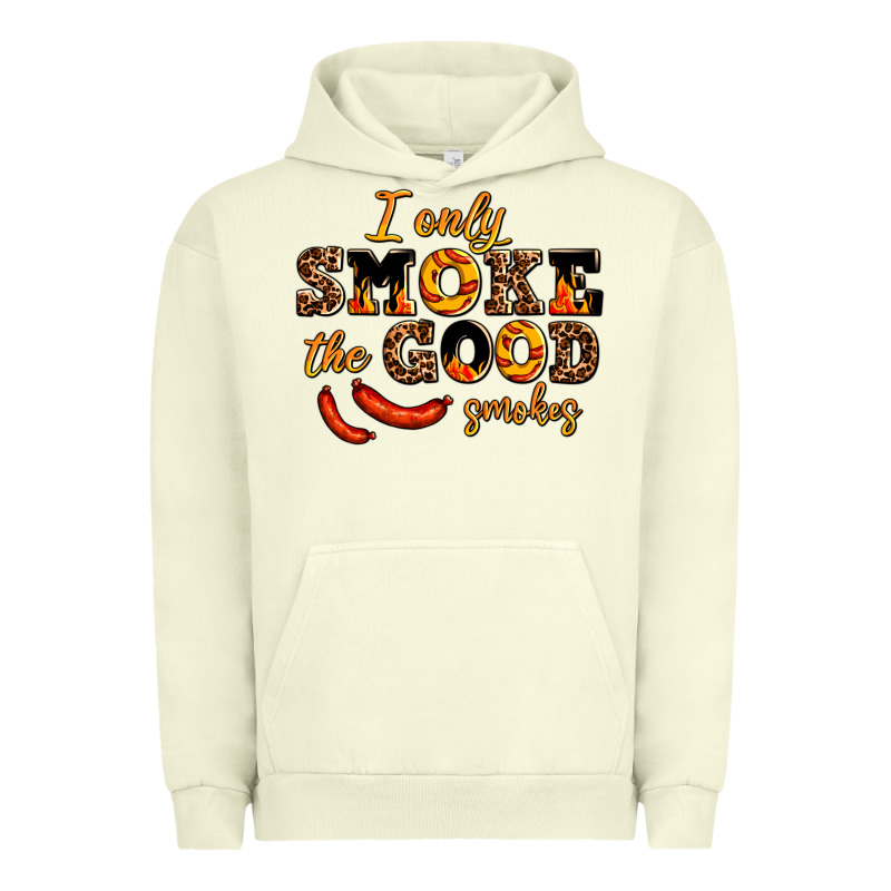 I Only Smoke The Good Smokes Urban Hoodie by AdoDesignShop | Teevron