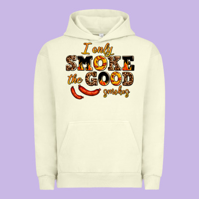 I Only Smoke The Good Smokes Urban Hoodie Designed By Adodesignshop