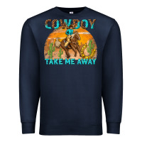 Navy cowboy take me away Premium Sweatshirt - texasbilliewilder