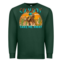Sports Green cowboy take me away Premium Sweatshirt - texasbilliewilder