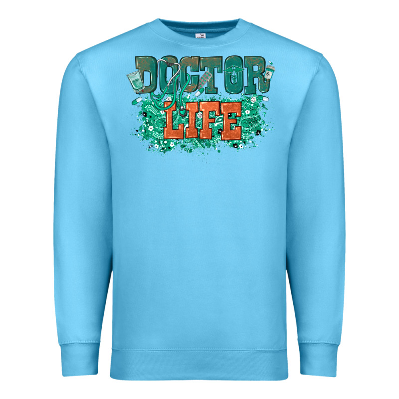 Doctor Life Premium Sweatshirt by texasbilliewilder | Teevron