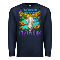 Navy find someone who grows flowers Premium Sweatshirt - texasbilliewilder