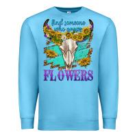 Ocean Blue find someone who grows flowers Premium Sweatshirt - texasbilliewilder
