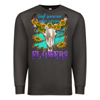 Smoke find someone who grows flowers Premium Sweatshirt - texasbilliewilder